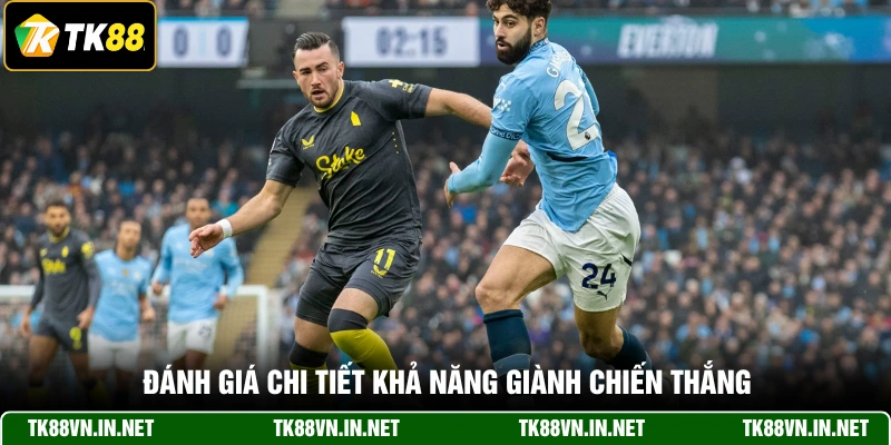 Đánh giá chi tiết khả năng giành chiến thắng