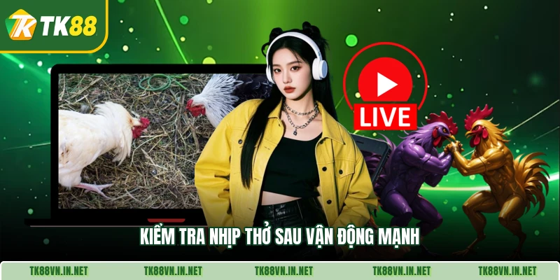 Kiểm tra nhịp thở sau vận động mạnh